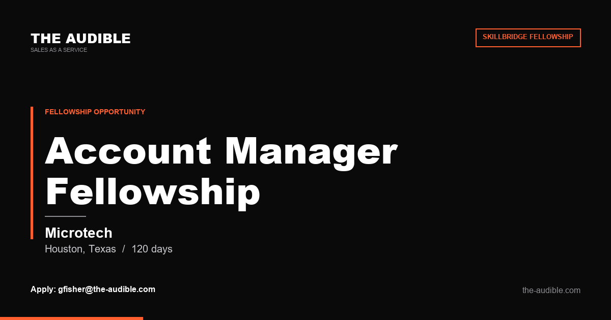 SkillBridge Account Manager Fellowship at Microtech in Houston, Texas. 120-day program.